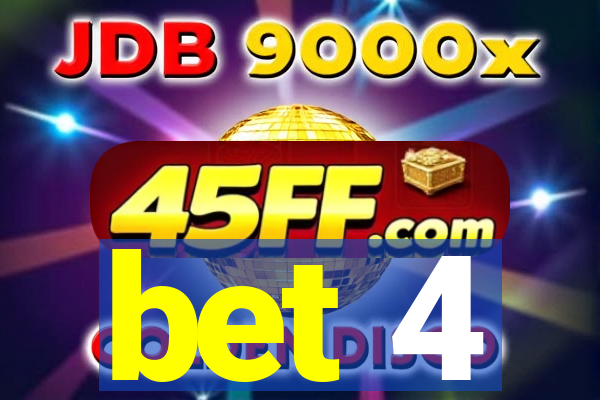 bet 4